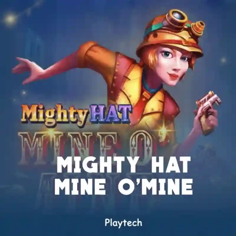 Mighty Hat Mine O Mine